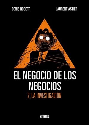 EL NEGOIO DE LOS NEGOIOS 2 LA INVESTIGACION | 9788492769759 | ROBERT, DENIS Y ASTIER, LAURENT | Llibreria L'Odissea - Libreria Online de Vilafranca del Penedès - Comprar libros