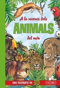 A LA RECERCA DELS ANIMALS DEL MON | 9788499130361 | AA.VV | Llibreria L'Odissea - Libreria Online de Vilafranca del Penedès - Comprar libros