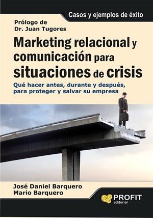 MARKETING Y COMUNICACION EN SITUACIONES DE CRISIS | 9788492956081 | BARQUERO, JOSE DANIEL Y BARQUERO, MARIO | Llibreria Online de Vilafranca del Penedès | Comprar llibres en català