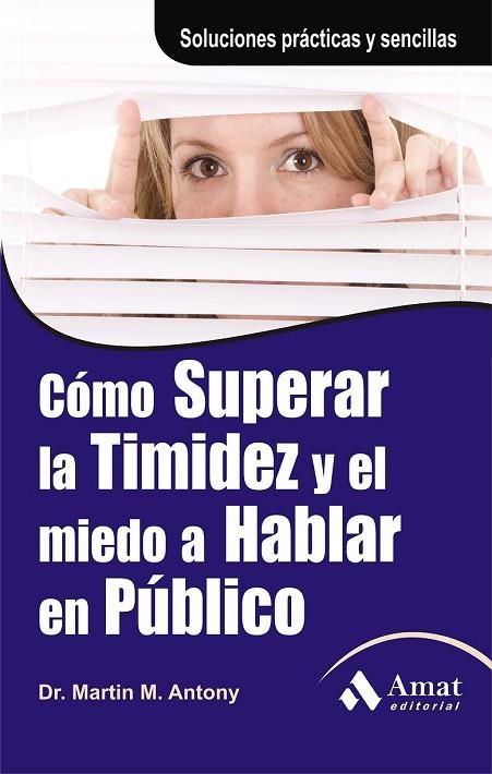 COMO SUPERAR LA TIMIDEZ Y EL MIEDO A HABLAR EN PUBLICO | 9788497353618 | ANTONY, M | Llibreria L'Odissea - Libreria Online de Vilafranca del Penedès - Comprar libros
