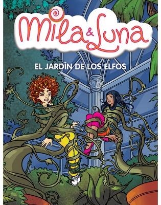 MILA & LUNA 11 EL JARDIN DE LOS ELFOS | 9788484416630 | BAT, PRUNELLA | Llibreria L'Odissea - Libreria Online de Vilafranca del Penedès - Comprar libros