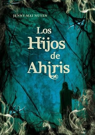 LOS HIJOS DE AHIRIS | 9788484415541 | NUYEN, JENNY-MAI | Llibreria L'Odissea - Libreria Online de Vilafranca del Penedès - Comprar libros