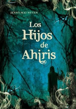 LOS HIJOS DE AHIRIS | 9788484415541 | NUYEN, JENNY-MAI | Llibreria Online de Vilafranca del Penedès | Comprar llibres en català