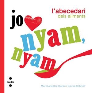 NYAM NYAM, L'ABECEDARI DELS ALIMENTS | 9788466126472 | GONZALEZ, M | Llibreria Online de Vilafranca del Penedès | Comprar llibres en català