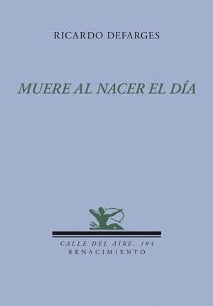 MUERE AL NACER EL DIA | 9788484725862 | DEFARGES, RICARDO | Llibreria Online de Vilafranca del Penedès | Comprar llibres en català