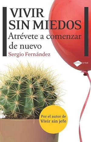 VIVIR SIN MIEDOS ATREVETE A COMENZAR DE NUEVO | 9788415115083 | FERNANDEZ, SERGIO | Llibreria L'Odissea - Libreria Online de Vilafranca del Penedès - Comprar libros
