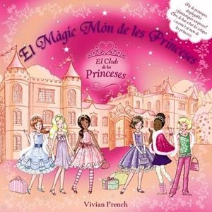 EL MAGIC MON DE LES PRINCESES EL CLUB DE LES PRINCESES | 9788448926182 | FRENCH, VIVIAN | Llibreria L'Odissea - Libreria Online de Vilafranca del Penedès - Comprar libros