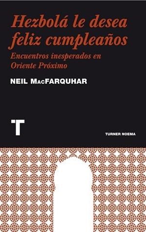HEZBOLA LE DESEA FELIZ CUMPLEAÑOS | 9788475069289 | MACFARQUHAR, NEIL | Llibreria L'Odissea - Libreria Online de Vilafranca del Penedès - Comprar libros