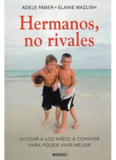 HERMANOS NO RIVALES | 9788497990974 | FABER, ADELE Y MAZLISH, ELAINE | Llibreria L'Odissea - Libreria Online de Vilafranca del Penedès - Comprar libros