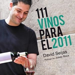 111 VINOS PARA EL 2011 | 9788425345425 | SEIJAS, DAVID | Llibreria Online de Vilafranca del Penedès | Comprar llibres en català