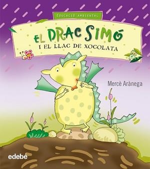 EL DRAC SIMO I EL LLAC DE XOCOLATA | 9788423663781 | ARANEGA, MERCE | Llibreria L'Odissea - Libreria Online de Vilafranca del Penedès - Comprar libros