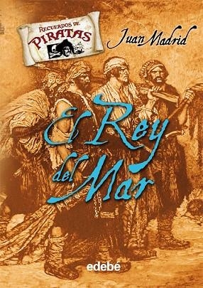 EL REY DEL MAR | 9788423696093 | MADRID, JUAN | Llibreria L'Odissea - Libreria Online de Vilafranca del Penedès - Comprar libros