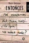 ENTONCES NOS ESCAPAMOS DEL TREN NAZI | 9788489624580 | GLEITZMAN, MORRIS | Llibreria Online de Vilafranca del Penedès | Comprar llibres en català