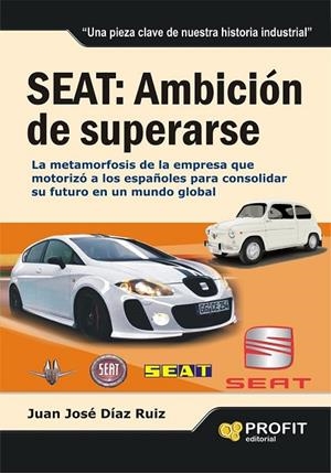 SEAT AMBICION DE SUPERARSE | 9788492956241 | DIAZ RUIZ, JUAN JOSE | Llibreria L'Odissea - Libreria Online de Vilafranca del Penedès - Comprar libros