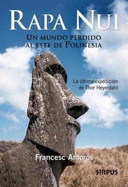 RAPA NUI UN MUNDO AL ESTE DE POLINESIA | 9788496483958 | AMOROS, FRANCESC | Llibreria Online de Vilafranca del Penedès | Comprar llibres en català