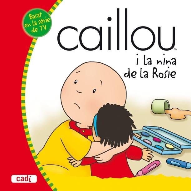 CAILLOU I LA NINA DE LA ROSIE | 9788447460441 | AA. VV. | Llibreria L'Odissea - Libreria Online de Vilafranca del Penedès - Comprar libros