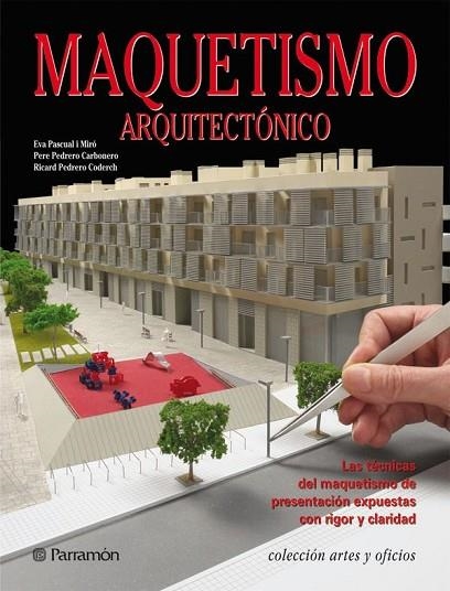 MAQUETISMO ARQUITECTONICO | 9788434235212 | PASCUAL, EVA PEDRERO, RICARD Y PEDRERO, PERE | Llibreria L'Odissea - Libreria Online de Vilafranca del Penedès - Comprar libros
