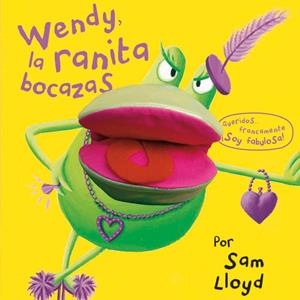 WENDY LA RANITA BOCAZAS | 9788434237476 | LLOYD S | Llibreria L'Odissea - Libreria Online de Vilafranca del Penedès - Comprar libros