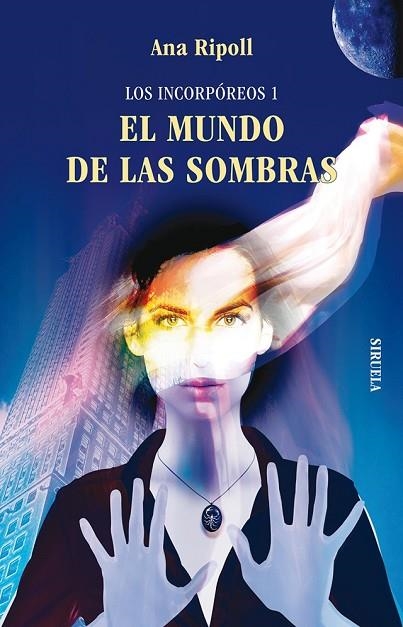 EL MUNDO DE LAS SOMBRAS - LOZ INCORPOREOS 1 | 9788498414561 | RIPOLL, ANA | Llibreria Online de Vilafranca del Penedès | Comprar llibres en català