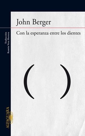 CON LA ESPERANZA ENTRE LOS DIENTES | 9788420406305 | BERGER, JOHN | Llibreria L'Odissea - Libreria Online de Vilafranca del Penedès - Comprar libros