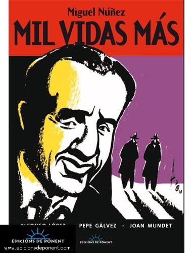MIL VIDAS MAS MIGUEL NUÑEZ | 9788496730540 | LOPEZ, ALFONSO GALVEZ, PEPE Y MUNDET, JOAN | Llibreria L'Odissea - Libreria Online de Vilafranca del Penedès - Comprar libros