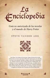 LA ENCICLOPEDIA GUIA NO AUTORIZADA DEL MUNDO HARRY POTTER | 9788466646192 | VANDER ARK, STEVE | Llibreria L'Odissea - Libreria Online de Vilafranca del Penedès - Comprar libros