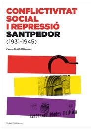 CONFLICTIVITAT SOCIAL I REPRESSIO SANTPEDOR (1931-1945) | 9788497663854 | BOTIFOLL BENASAT, CARME | Llibreria L'Odissea - Libreria Online de Vilafranca del Penedès - Comprar libros