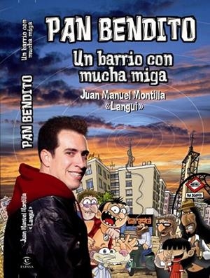PAN BENDITO UN BARRIO CON MUCHA MIGA | 9788467034523 | LANGUI, JUAN MANUEL MONTILLA | Llibreria L'Odissea - Libreria Online de Vilafranca del Penedès - Comprar libros