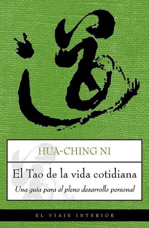 EL TAO DE LA VIDA COTIDIANA | 9788497544900 | NI, HUA-CHING | Llibreria L'Odissea - Libreria Online de Vilafranca del Penedès - Comprar libros