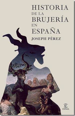 HISTORIA DE LA BRUJERIA EN ESPAÑA | 9788467035483 | PEREZ, JOSEPH | Llibreria Online de Vilafranca del Penedès | Comprar llibres en català