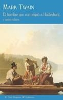 EL HOMBRE QUE CORROMPIO A HADLEYBURG Y OTROS RELATOS | 9788477026815 | TWAIN, MARK | Llibreria L'Odissea - Libreria Online de Vilafranca del Penedès - Comprar libros