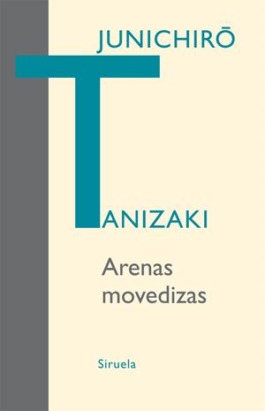 ARENAS MOVEDIZAS | 9788498413878 | TANIZAKI, JUNICHIRO | Llibreria L'Odissea - Libreria Online de Vilafranca del Penedès - Comprar libros