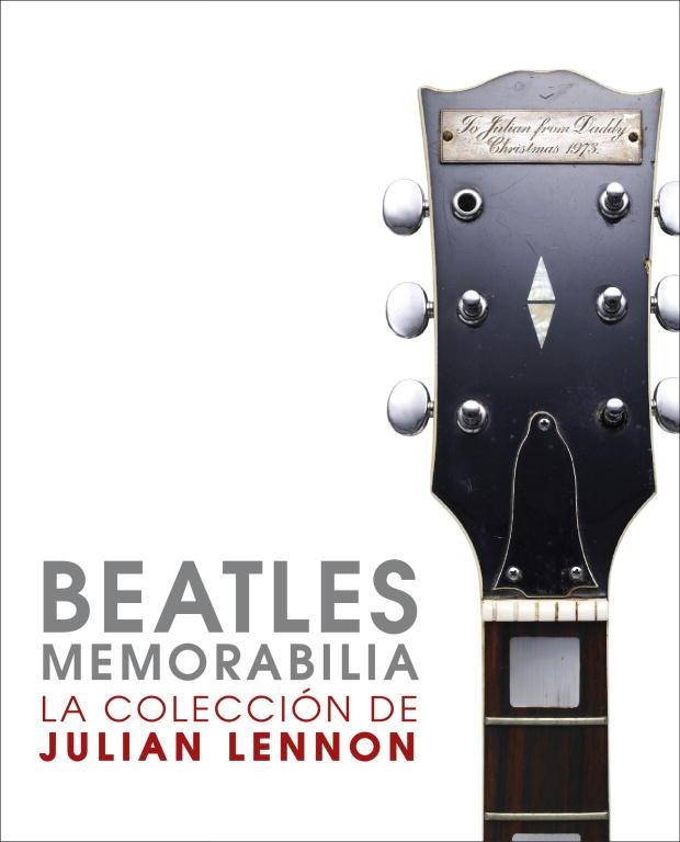 BEATLES MEMORABILIA LA COLECCION DE JULIAN LENNON | 9788425345753 | LENNON, JULIAN Y SOUTHALL, BRIAN | Llibreria Online de Vilafranca del Penedès | Comprar llibres en català