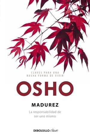 MADUREZ LA RESPONSABILIDADDE SER UNO MISMO | 9788499089157 | OSHO | Llibreria L'Odissea - Libreria Online de Vilafranca del Penedès - Comprar libros