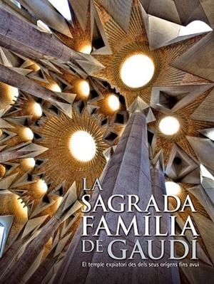 LA SAGRADA FAMILIA DE GAUDI | 9788497856850 | AA.VV. | Llibreria L'Odissea - Libreria Online de Vilafranca del Penedès - Comprar libros