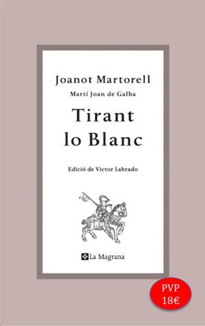 TIRANT LO BLANC | 9788482649764 | MARTORELL, JOANOT | Llibreria L'Odissea - Libreria Online de Vilafranca del Penedès - Comprar libros