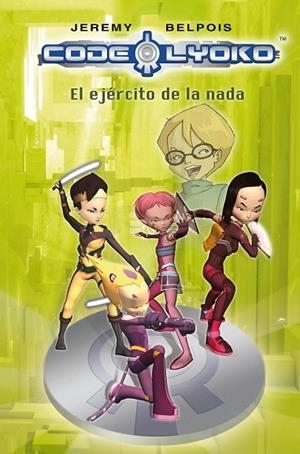 CODIGO LYOKO 4 EL EJERCITO DE LA NADA | 9788420406350 | BELPOIS, JEREMY | Llibreria Online de Vilafranca del Penedès | Comprar llibres en català