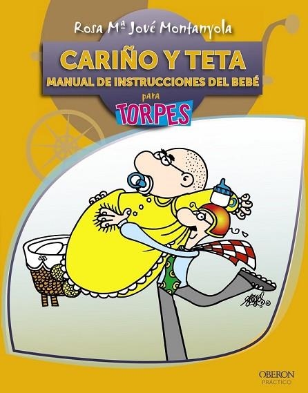 CARIÑO Y TETA MANUAL DE INSTRUCCIONES DEL BEBE PARA TORPES | 9788441528611 | JOVE MONTANYOLA, ROSA MARIA | Llibreria L'Odissea - Libreria Online de Vilafranca del Penedès - Comprar libros