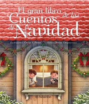 GRAN LIBRO DE LOS CUENTOS DE NAVIDAD | 9788434236875 | DESPEYROUX, DENISE/PÉREZ, ÓSCAR T. | Llibreria L'Odissea - Libreria Online de Vilafranca del Penedès - Comprar libros