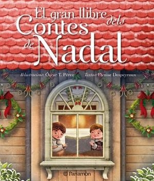 GRAN LLIBRE DELS CONTES DE NADAL | 9788434236868 | DESPEYROUX, DENISE/PÉREZ, ÓSCAR T. | Llibreria L'Odissea - Libreria Online de Vilafranca del Penedès - Comprar libros