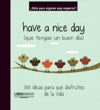 HAVE A NICE DAY (QUE TENGAS UN BUEN DIA) | 9788496708556 | AA. VV. | Llibreria L'Odissea - Libreria Online de Vilafranca del Penedès - Comprar libros