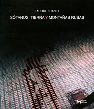 SOTANOS TIERRA Y MONTAÑAS RUSAS | 9788477749844 | TARQUE / CANET | Llibreria L'Odissea - Libreria Online de Vilafranca del Penedès - Comprar libros