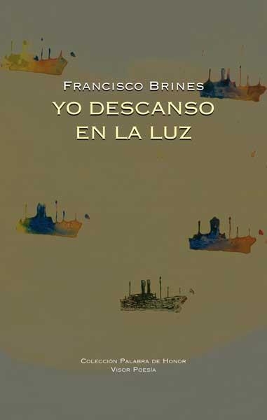 YO DESCANSO EN LA LUZ | 9788498950601 | BRINES, FRANCISCO | Llibreria L'Odissea - Libreria Online de Vilafranca del Penedès - Comprar libros