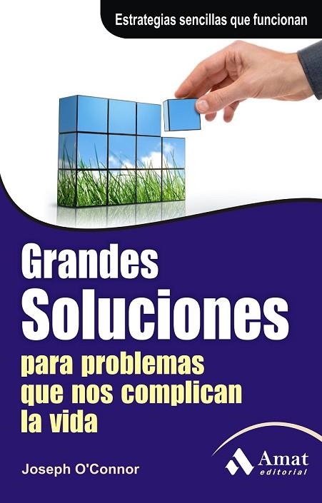GRANDES SOLUCIONES PARA PROBLEMAS QUE NOS COMPLICAN LA VIDA | 9788497353687 | O´CONNOR, JOSEPH | Llibreria L'Odissea - Libreria Online de Vilafranca del Penedès - Comprar libros