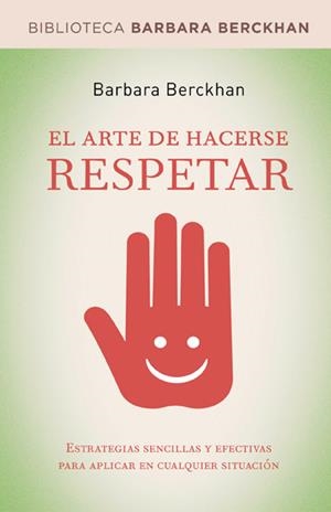 EL ARTE DE HACERSE RESPETAR | 9788498674712 | BERCKHAN, BARBARA | Llibreria Online de Vilafranca del Penedès | Comprar llibres en català