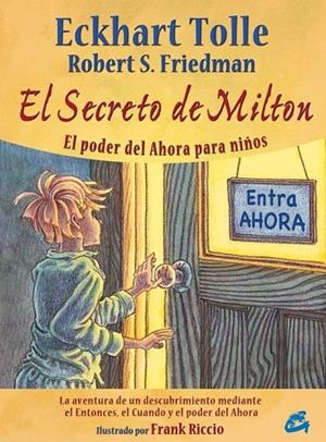 EL SECRETO DE MILTON EL PODER DEL AHORA PARA NIÑOS | 9788484453338 | TOLLE, ECKHART | Llibreria Online de Vilafranca del Penedès | Comprar llibres en català