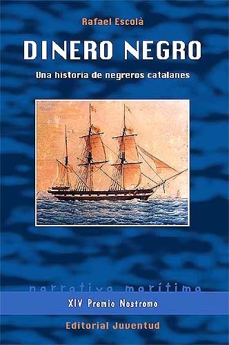 DINERO NEGRO UNA HISTORIA DE NEGREROS CATALANES | 9788426138200 | ESCOLA, RAFAEL | Llibreria L'Odissea - Libreria Online de Vilafranca del Penedès - Comprar libros