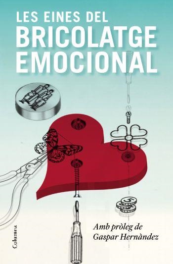 LES EINES DEL BRICOLATGE EMOCIONAL | 9788466413336 | HERNANDEZ, GASPAR | Llibreria L'Odissea - Libreria Online de Vilafranca del Penedès - Comprar libros