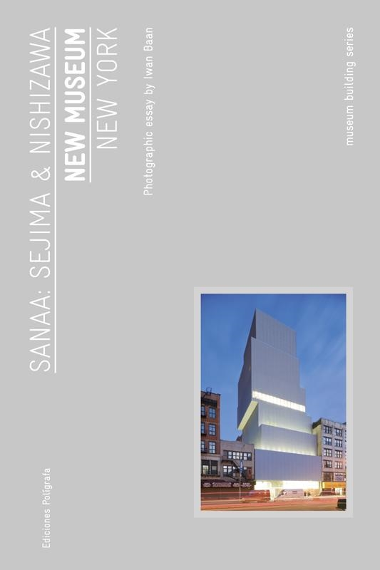 NEW MUSEUM SANAA SEJIMA & NISHIZAWA NEW YORK | 9788434312449 | BAAN, IWAN | Llibreria L'Odissea - Libreria Online de Vilafranca del Penedès - Comprar libros