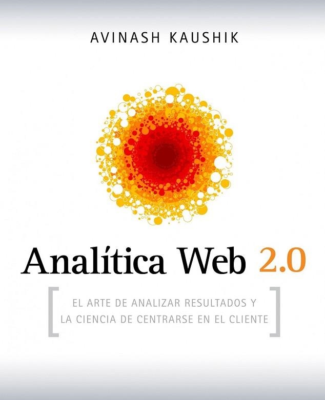 ANALITICA WEB 2.0 | 9788498750959 | KAUSHIK, AVINASH | Llibreria L'Odissea - Libreria Online de Vilafranca del Penedès - Comprar libros